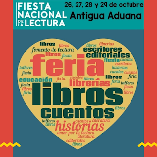 Fiesta Nacional de la Lectura * Antigua Aduana * 26-27-28 y 29 de octubre